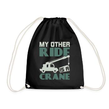 My Other Ride is a Crane - Lustiges Kranfahrer - Turnbeutel - Schwarz - Vorne