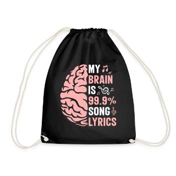 My Brain Is 99.9% Song Lyrics Funny Women Men - Drawstring Bag - black - Front