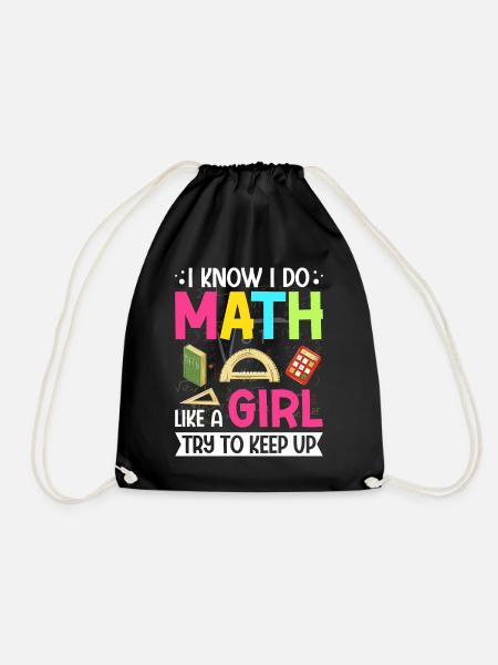Ich weiß, dass ich Mathe mache wie ein Mädchen, das versucht, lustig zu bleiben - Turnbeutel - Schwarz