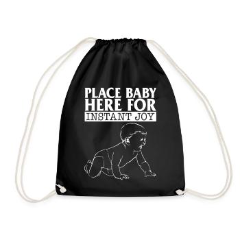 Parent Shirt, Place Baby Here For Instant Joy - Drawstring Bag - black - Front