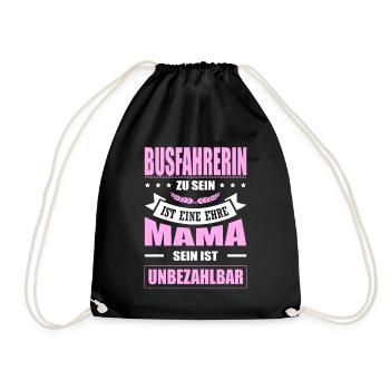 Busfahrerin Sein Eine Ehre Mama Sein Unbezahlbar - Turnbeutel - Schwarz - Vorne