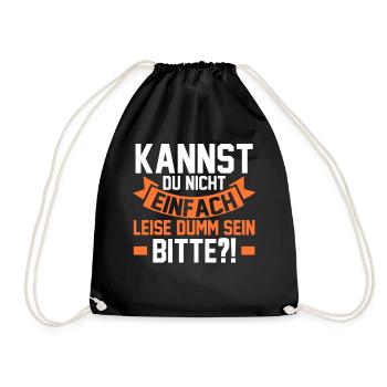 Can't you just be quietly stupid - Drawstring Bag - black - Front