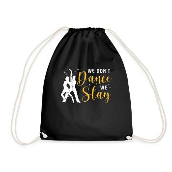 Ballroom Dance We Don't Dance We Slay Dance Floor - Drawstring Bag - black - Front