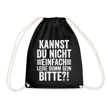 Can't you just be quietly stupid - Drawstring Bag - black - Front