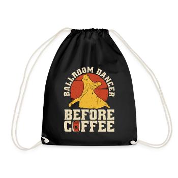 Ballroom Dancer Before Coffee Dancing Coffee Lover - Drawstring Bag - black - Front