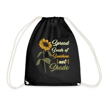 Spread Seeds Of Sunshine Not Shade - Drawstring Bag - black - Front