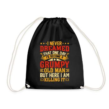 I Never Dreamed That I'd Become A Grumpy Old Man - Drawstring Bag - black - Front