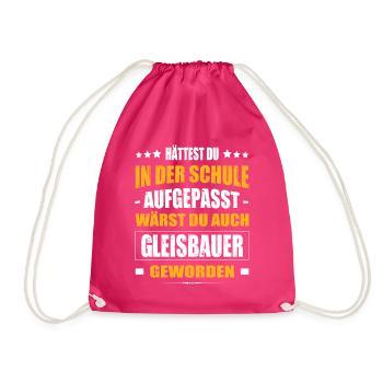 Hättest Du Mal In Der Schule Aufgepasst Gleisbauer - Turnbeutel - Fuchsia - Vorne