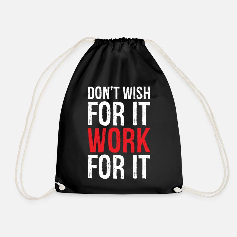 don't wish for it work for it funny - Drawstring Bag - black