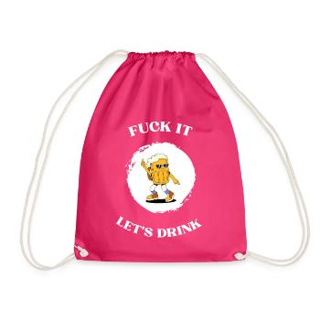 Fuck It lets drink - Drawstring Bag - fuchsia - Front