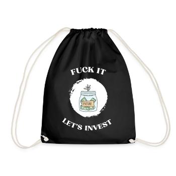 Fuck It lets invest - Drawstring Bag - black - Front