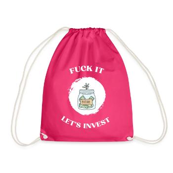 Fuck It lets invest - Drawstring Bag - fuchsia - Front