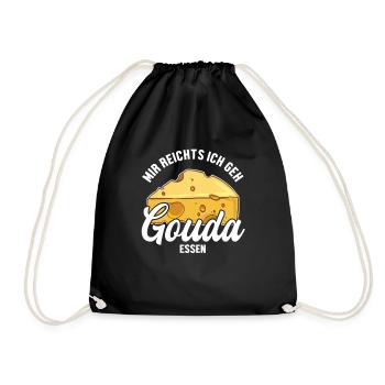 Mir reichts ich geh Gouda essen Queso Maker Gouda - Turnbeutel - Schwarz - Vorne