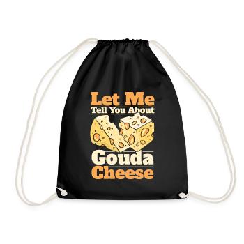 Lassen Sie mich Ihnen von Gouda Cheese Queso Maker erzählen - Turnbeutel - Schwarz - Vorne