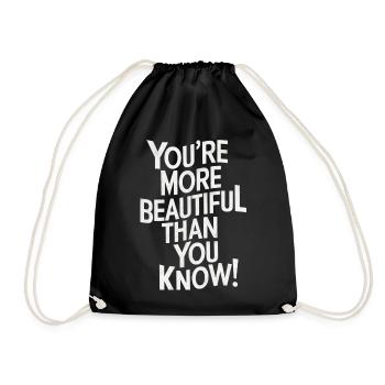 You're more beautiful than you think - Drawstring Bag - black - Front
