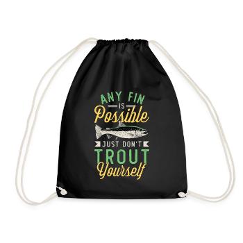 Trout Fishing Any Fin Is Possible Just Fly Fishing - Drawstring Bag - black - Front