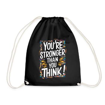You're stronger than you think - Drawstring Bag - black - Front