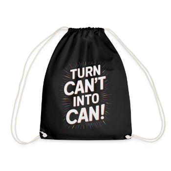 Turn Can't Into Can Motivational Graphic - Drawstring Bag - black - Front