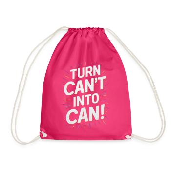 Turn Can't Into Can Motivational Graphic - Drawstring Bag - fuchsia - Front