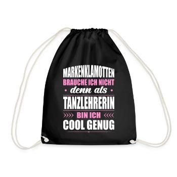 Markenklamotten Brauche Ich Nicht Tanzlehrerin - Turnbeutel - Schwarz - Vorne