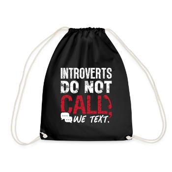 Introverts Do Not Call We Text Introvert Lifestyle - Drawstring Bag - black - Front