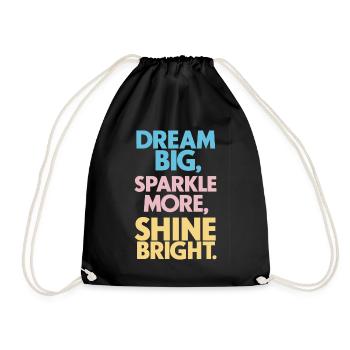 Dreams Big Shine Bright Light Up Strong - Drawstring Bag - black - Front