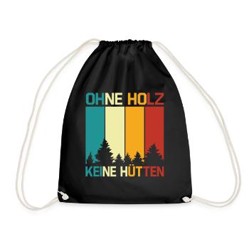 Ohne Holz Keine Hütten Spruch Holzfäller Forstwirt - Turnbeutel - Schwarz - Vorne