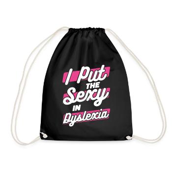 I Put The Sexy In Dyslexia Dyslexia Apraxia - Drawstring Bag - black - Front