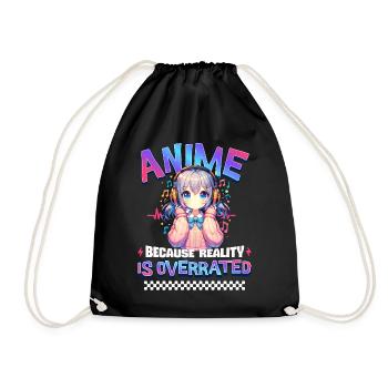 Anime Because Reality Is Overrated - Turnbeutel - Schwarz - Vorne