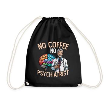 Psychiatrist No Coffee No Psychology Coffee Lover - Drawstring Bag - black - Front