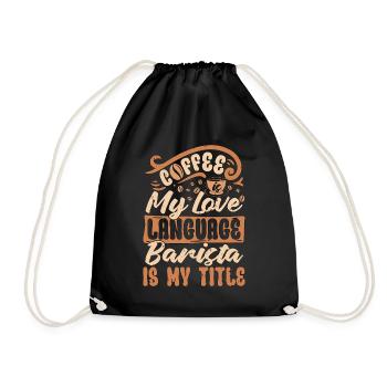 Barista Coffee Is My Love Language Coffee Roasting - Drawstring Bag - black - Front