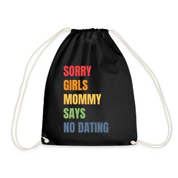 Sorry Girl Mom Says No Dating - Drawstring Bag - black - Front