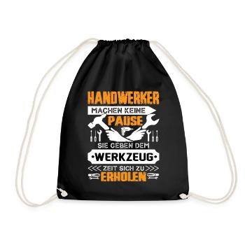Handwerker Machen Keine Pause - Turnbeutel - Schwarz - Vorne