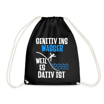 Genitiv ins Wasser weil es Dativ ist deutschSpruch - Turnbeutel - Schwarz - Vorne