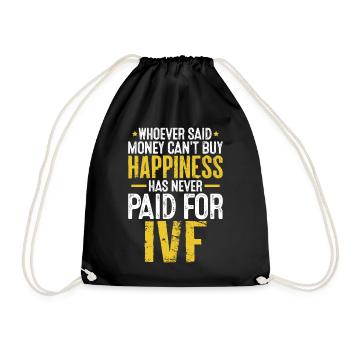 Whoever Said Money Can't Buy Happiness Funny IVF - Drawstring Bag - black - Front