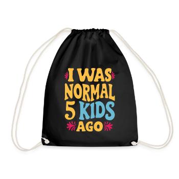 I was normal in front of 5 children - Drawstring Bag - black - Front
