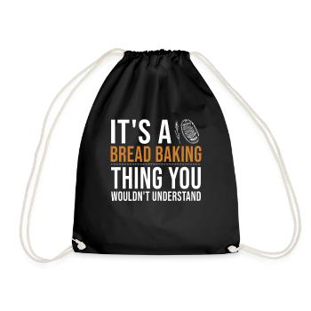 It's a Bread Baking Thing Bread Dough Lover Bread - Drawstring Bag - black - Front