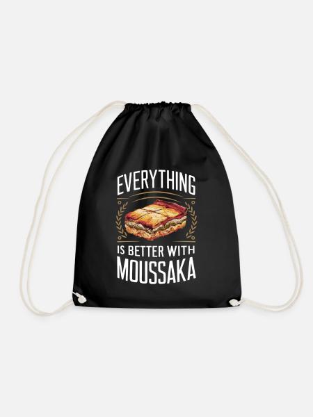 Everything Is Better With Moussaka - Turnbeutel - Schwarz
