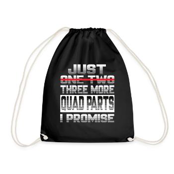Just One More Quad Parts I Promise Quad Quads - Drawstring Bag - black - Front