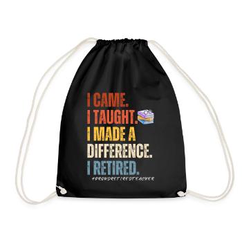 I came I thought I made a difference i retired - Turnbeutel - Schwarz - Vorne