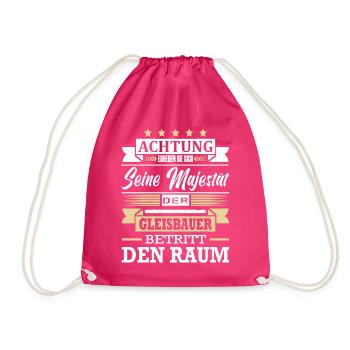 Achtung Seine Majestät Der Gleisbauer Gleisbau - Turnbeutel - Fuchsia - Vorne