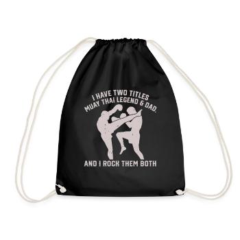 I have two titles: Muay Thai Legend & Dad Muay Thai - Drawstring Bag - black - Front