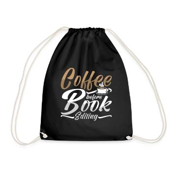 Book Editor Coffee Before Book Author Coffee Lover - Turnbeutel - Schwarz - Vorne