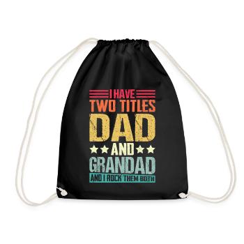 I Have Two Title Dad And Grandad Rock Them Both - Drawstring Bag - black - Front