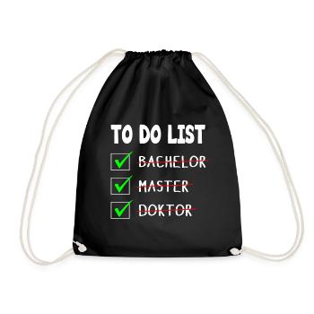To Do List Bachelor Master Doktor Abschluss - Turnbeutel - Schwarz - Vorne