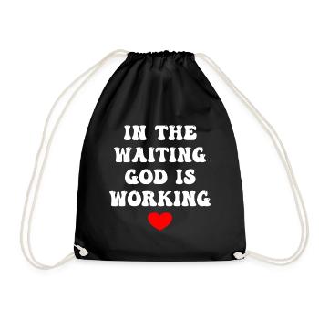 In The Waiting God Is Working - Drawstring Bag - black - Front