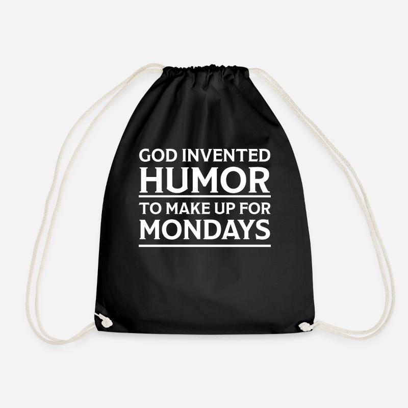 God Invented Humor To Make Up For Mondays Funny - Drawstring Bag - black