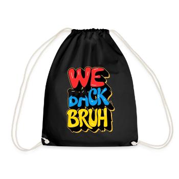 school back, we back bruh - Drawstring Bag - black - Front
