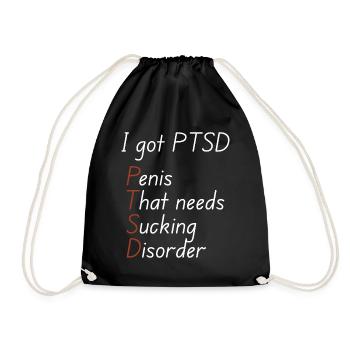 I got ptsd - Drawstring Bag - black - Front