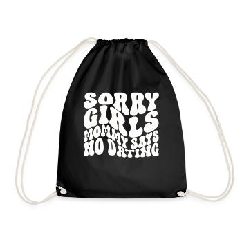 Sorry Girls Mom Sagt KeinDate Babyparty - Turnbeutel - Schwarz - Vorne